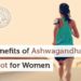 فوائد الأشواجندا للنساء 